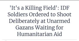 "Shocking Haaretz Report: Israeli Troops Target Starving Civilians!"  Israeli military orders, Gaza humanitarian crisis, unarmed civilian safety